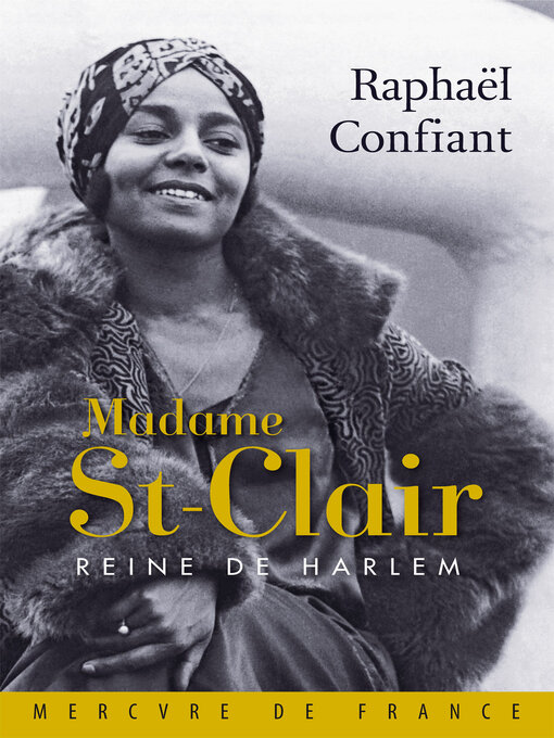 Title details for Madame St-Clair. Reine de Harlem by Raphaël Confiant - Available